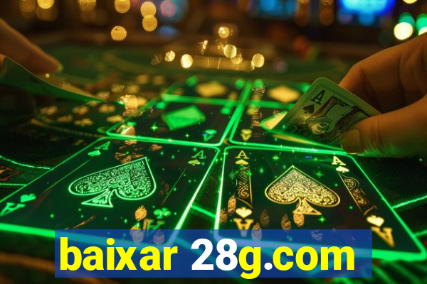 baixar 28g.com